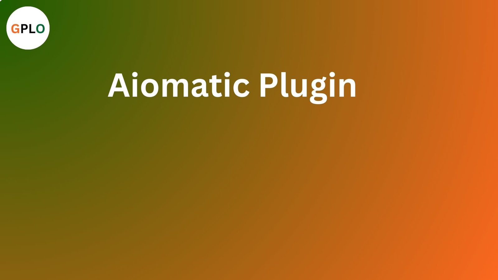 Aiomatic Plugin