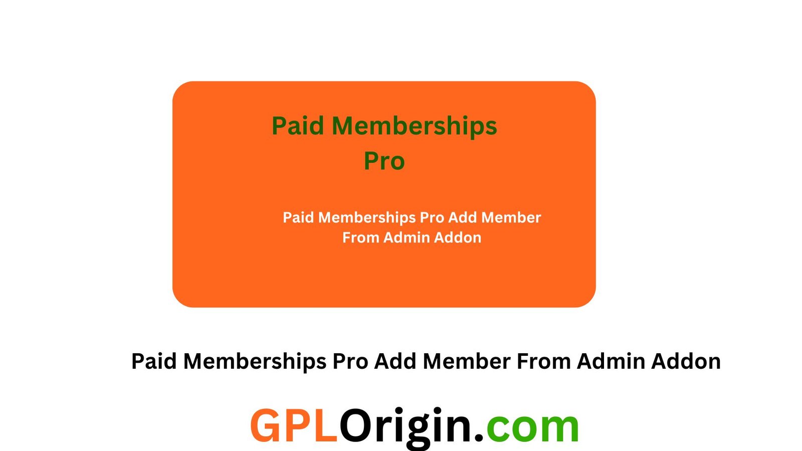 Paid Memberships Pro Add Member From Admin Addon