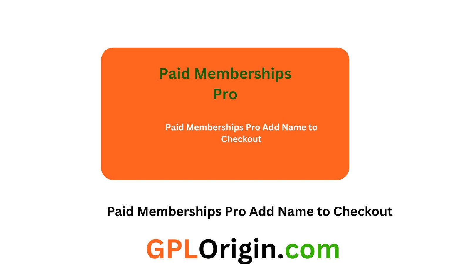 Paid Memberships Pro Add Name to Checkout