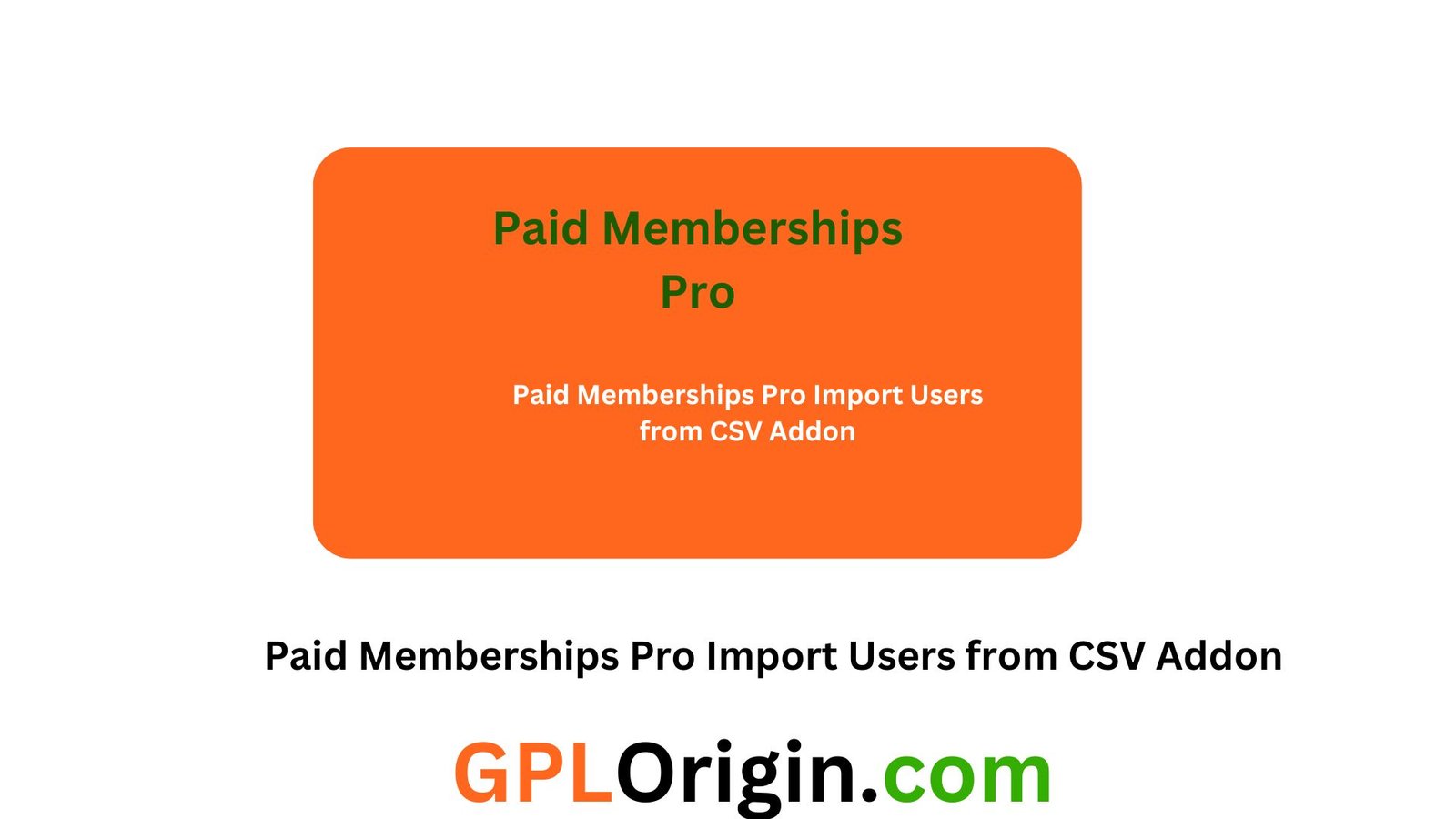 Paid Memberships Pro Import Users from CSV Addon